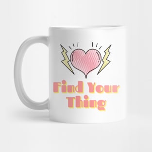 Find Your Thing Mug